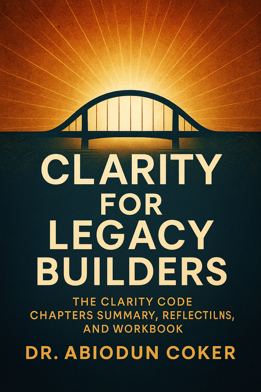 Clarity for Legacy Builders: The Clarity Code Study Guide and Workbook