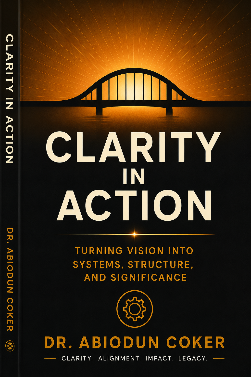 Clarity in Action: Turning Vision into Systems, Structure, and Significance