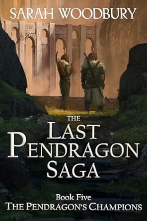 The Pendragon's Champions (The Last Pendragon Saga Book 5)