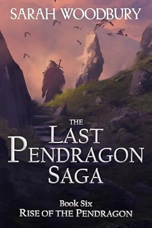 Rise of the Pendragon (The Last Pendragon Saga Book 6)