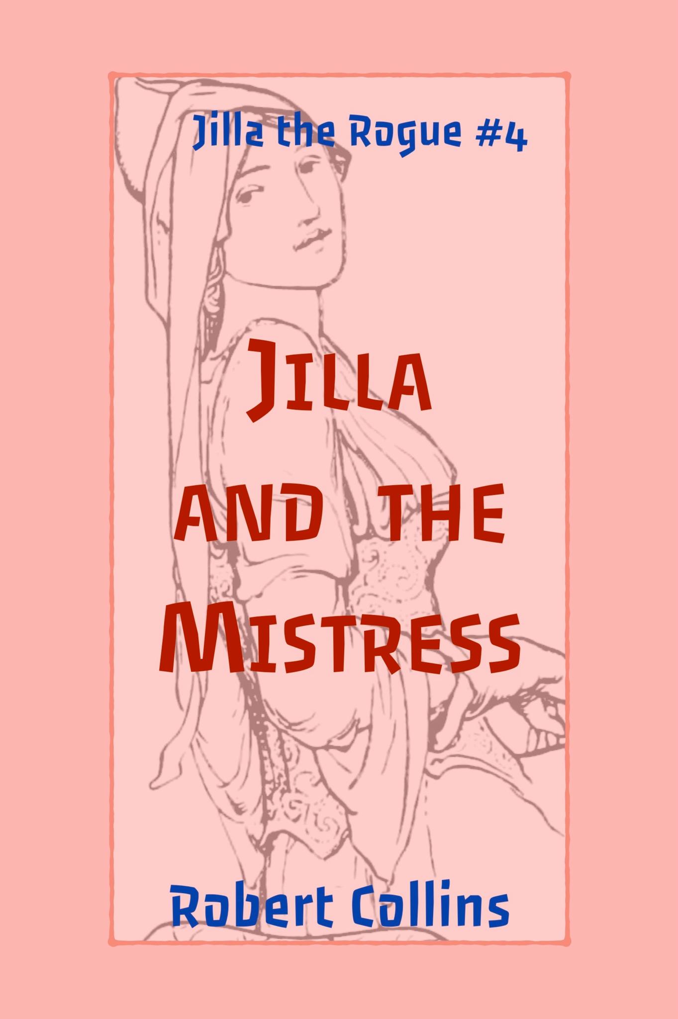Jilla and the Mistress (Jilla the Rogue 4)