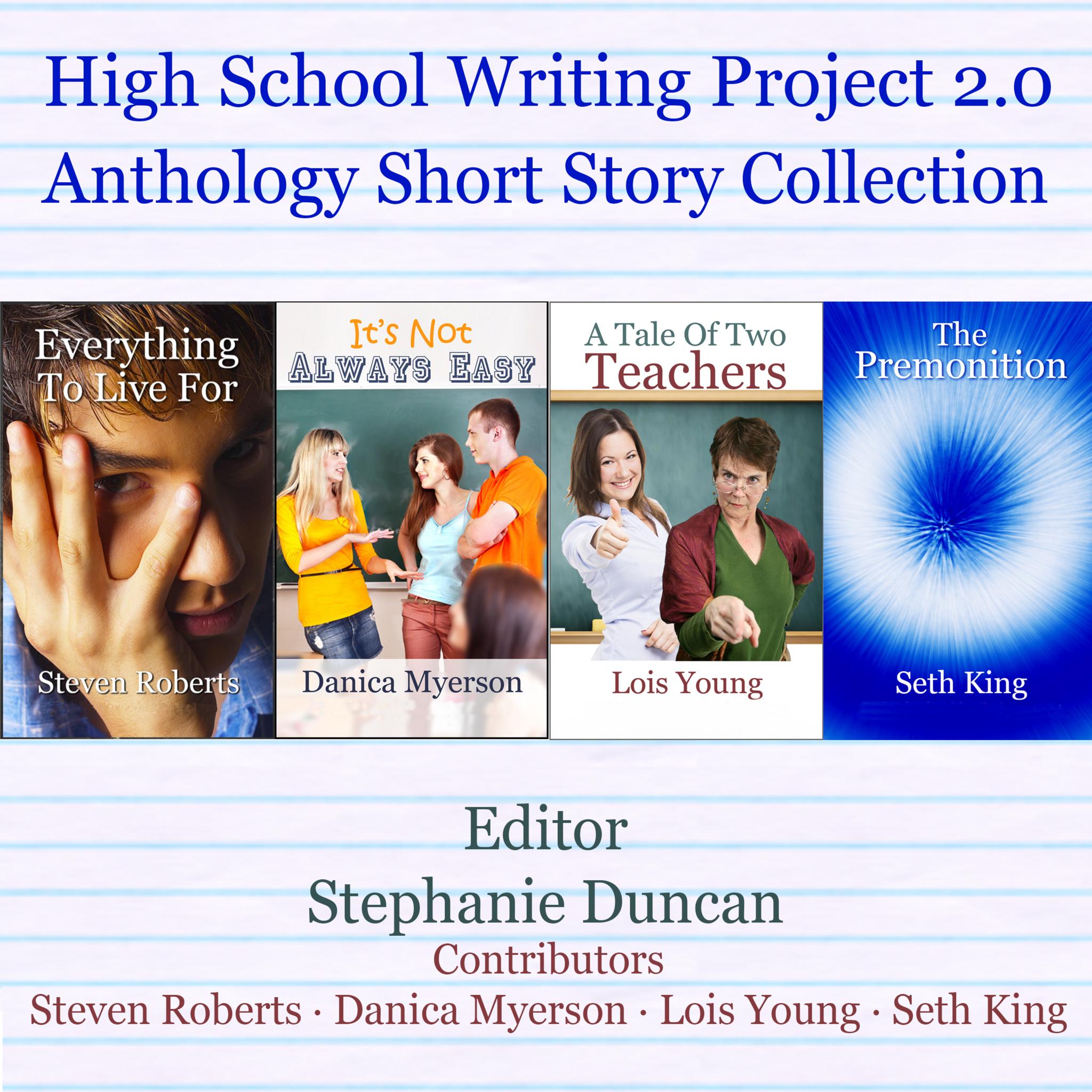  High School Writing Project 2.0 Anthology Short Story Collection