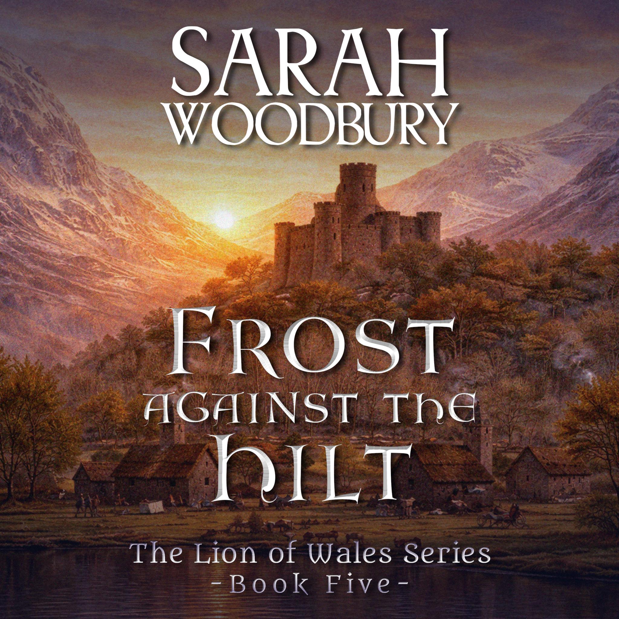 Frost Against the Hilt: The Lion of Wales, Book 5