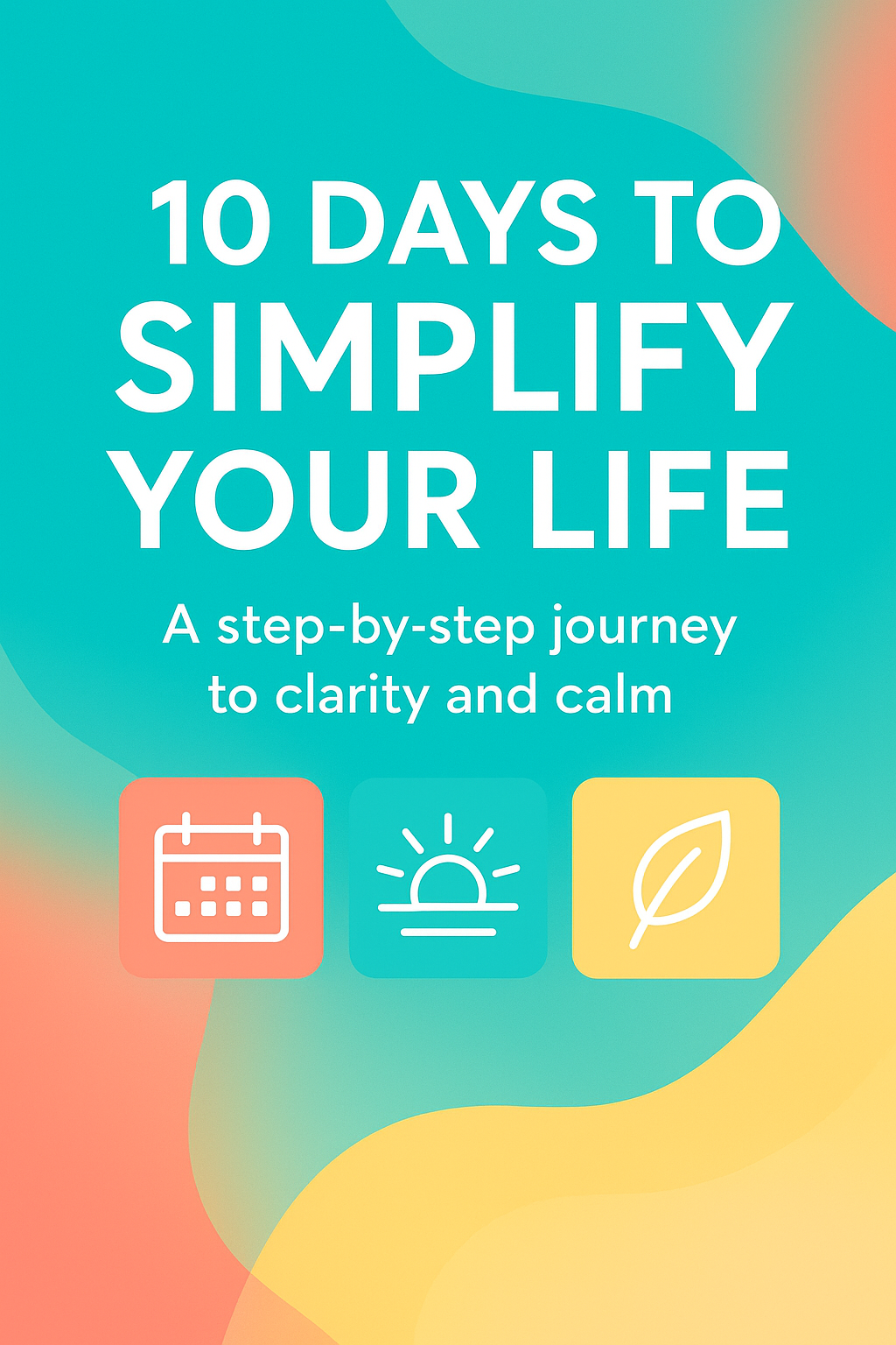 10 Day Ecourse How To Simplify Your Life