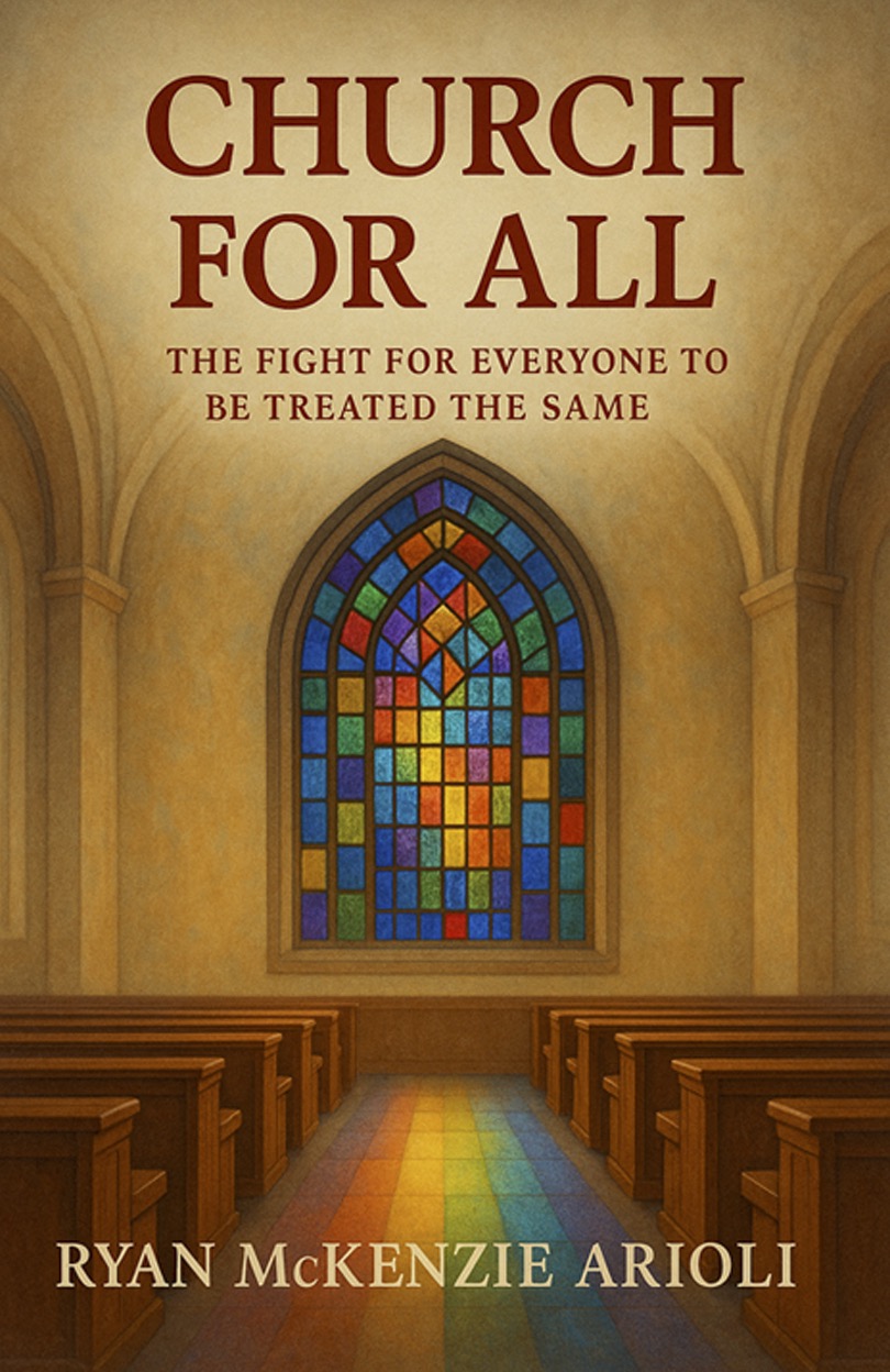 CHURCH FOR ALL:   The Fight for Everyone to Be Treated the Same