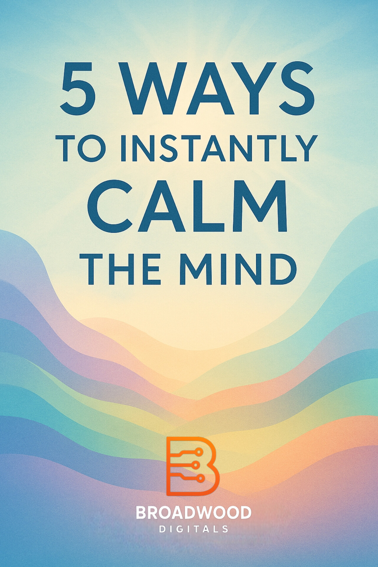 5 Ways To Instantly Calm The Mind