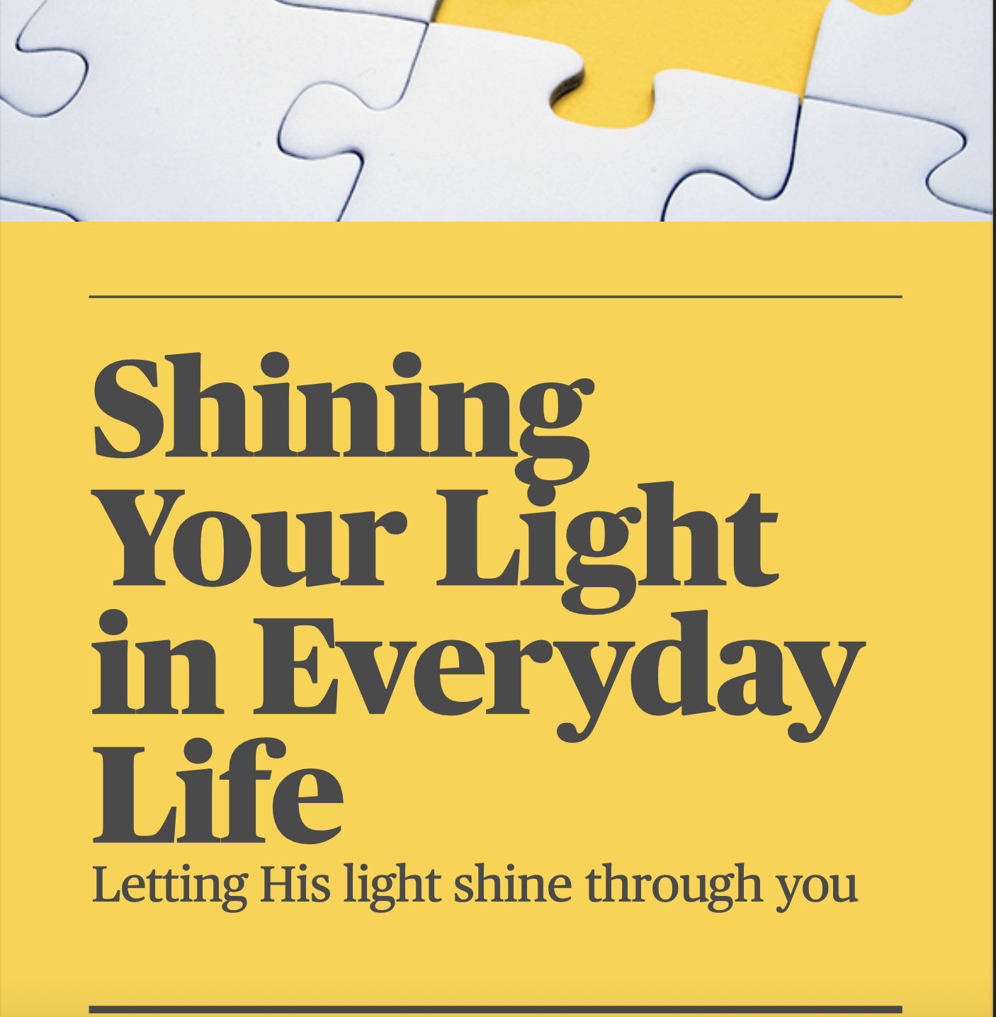 Shining Your Light in Everyday Life - Letting His light shine through you