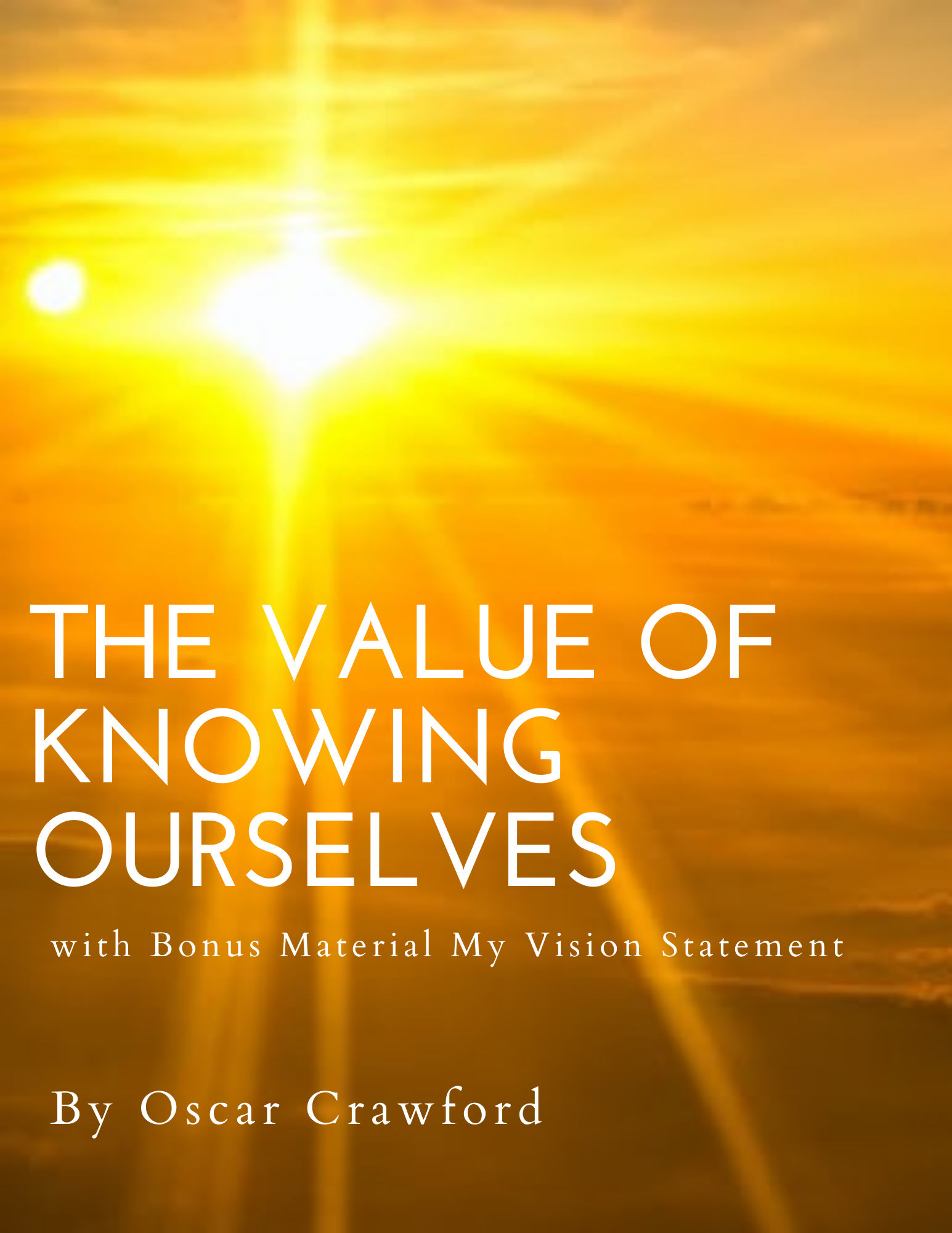 The Value of Knowing Ourselves: Clarity of Being, Clarity of Purpose, Clarity of Life