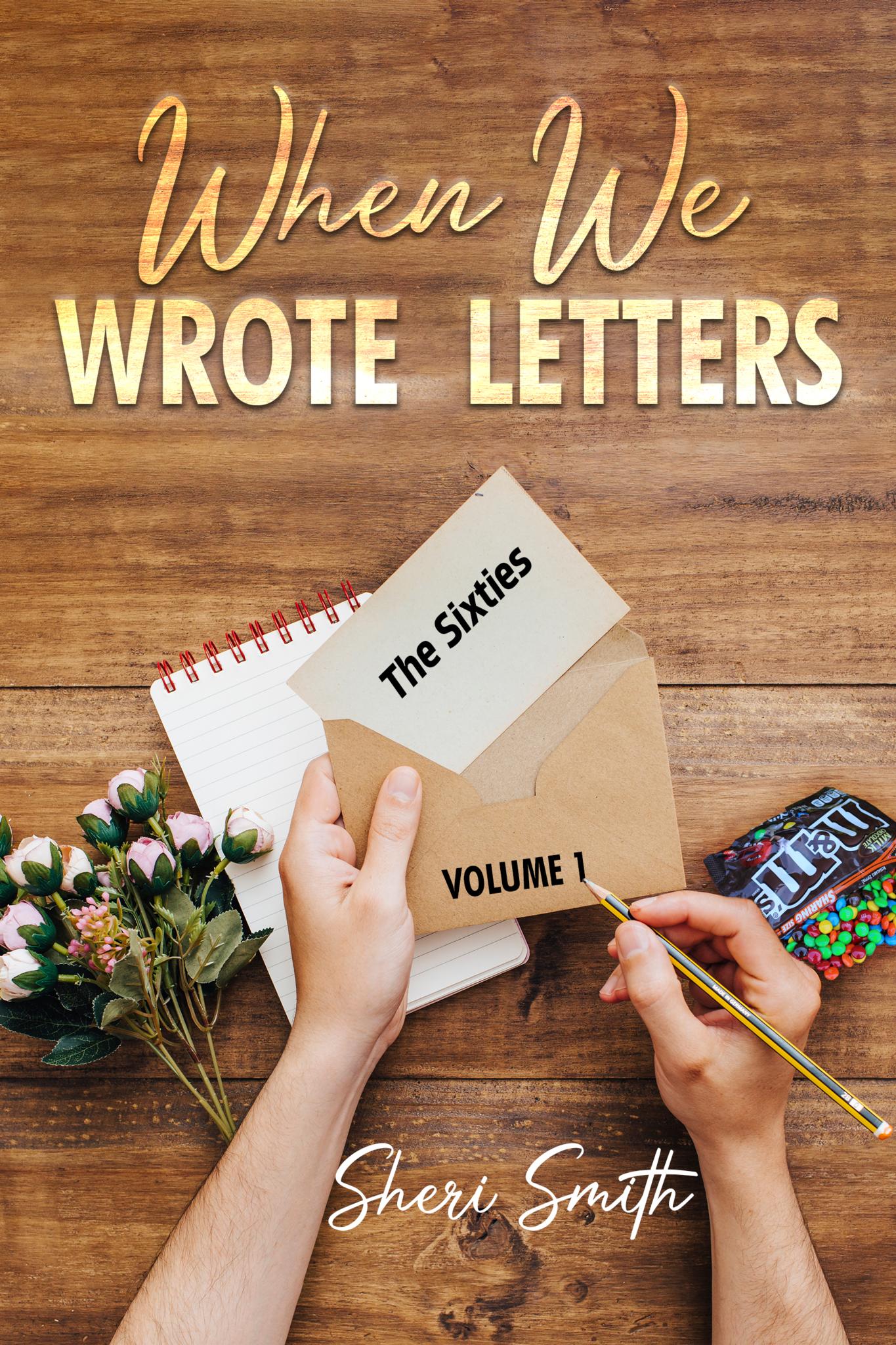 When We Wrote Letters: The Sixties, Vol. 1 (When We Wrote Letters Series) 