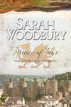 Prince of Time (The After Cilmeri Series Book 4)