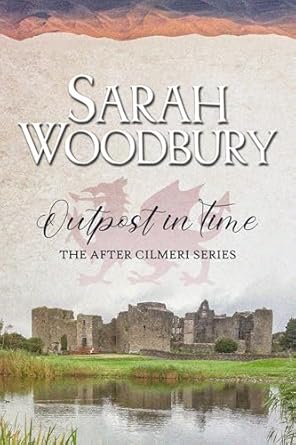 Outpost in Time (The After Cilmeri Series Book 13)