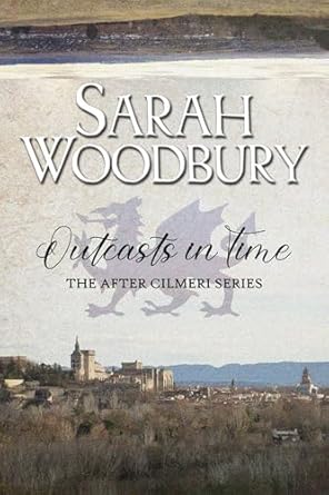 Outcasts in Time (The After Cilmeri Series Book 19)