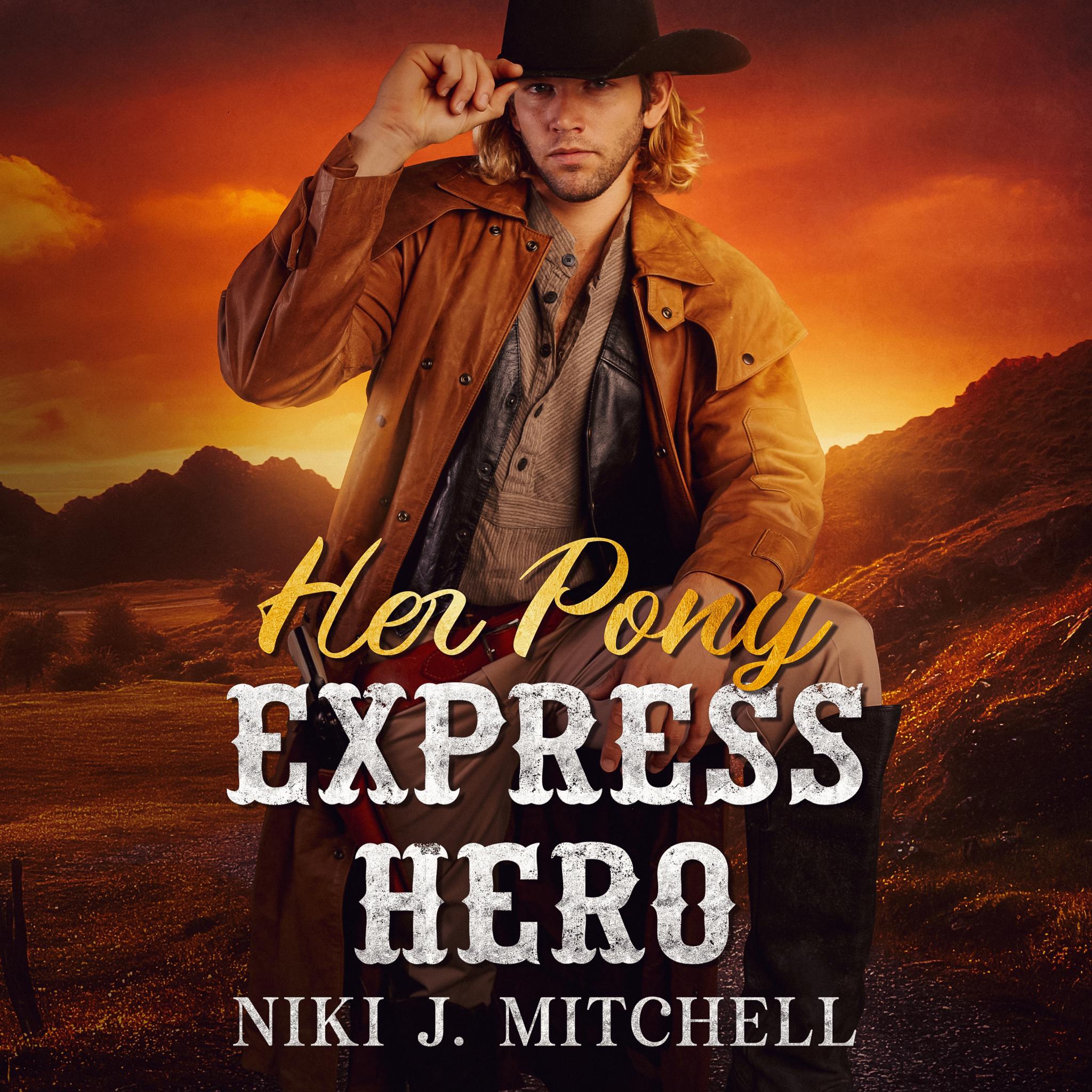 Her Pony Express Hero: A Sweet, Second Change Wild West Romance