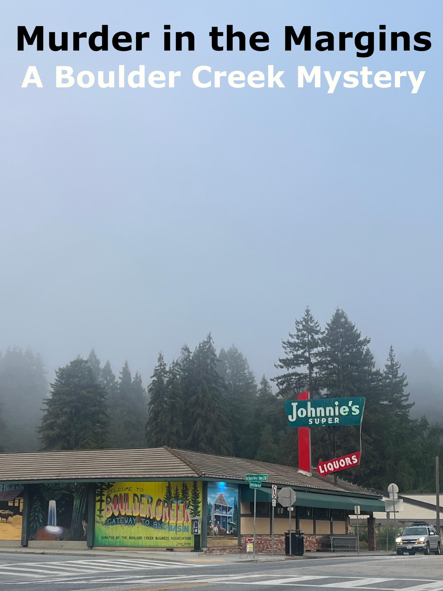 Murder in the Margins: A Boulder Creek Mystery