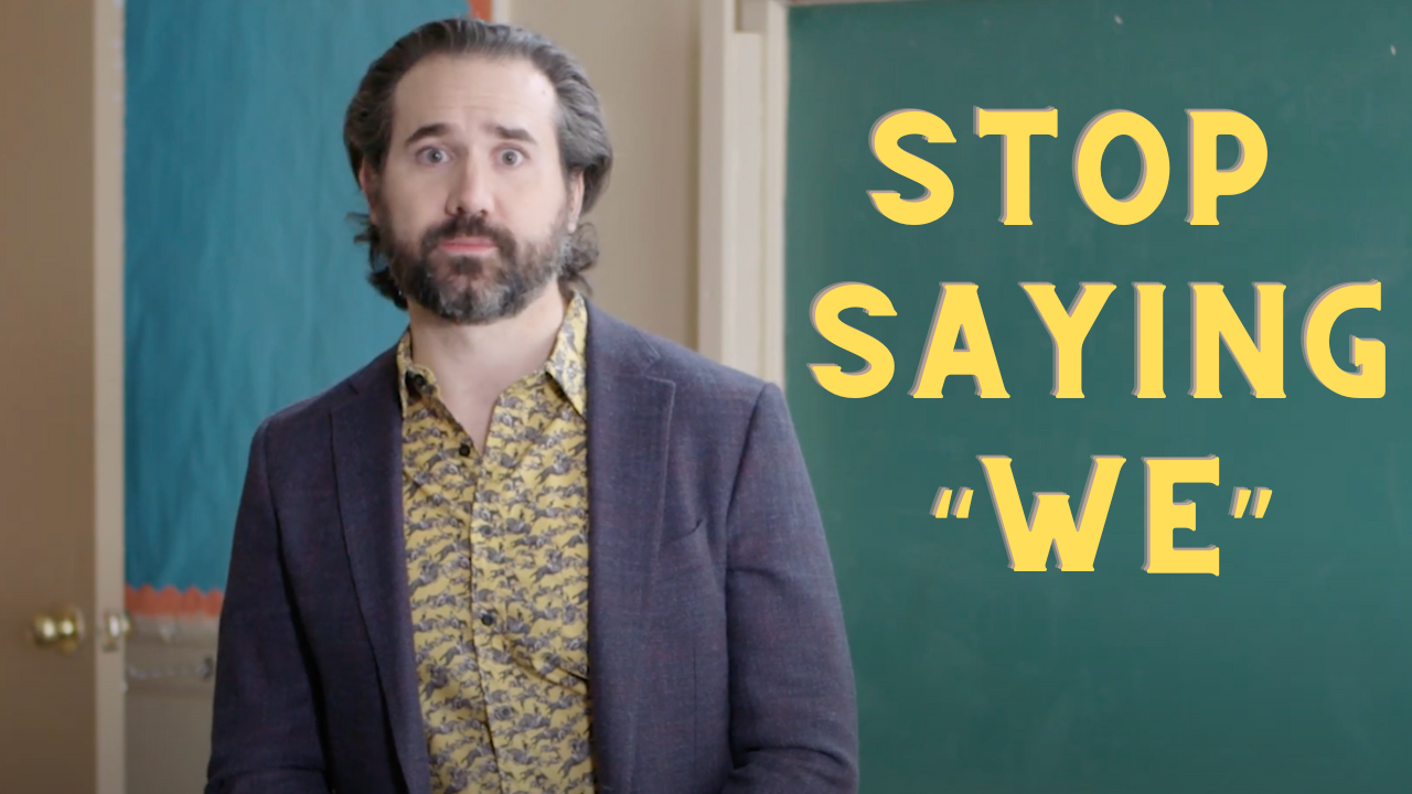 Stop Saying "We"