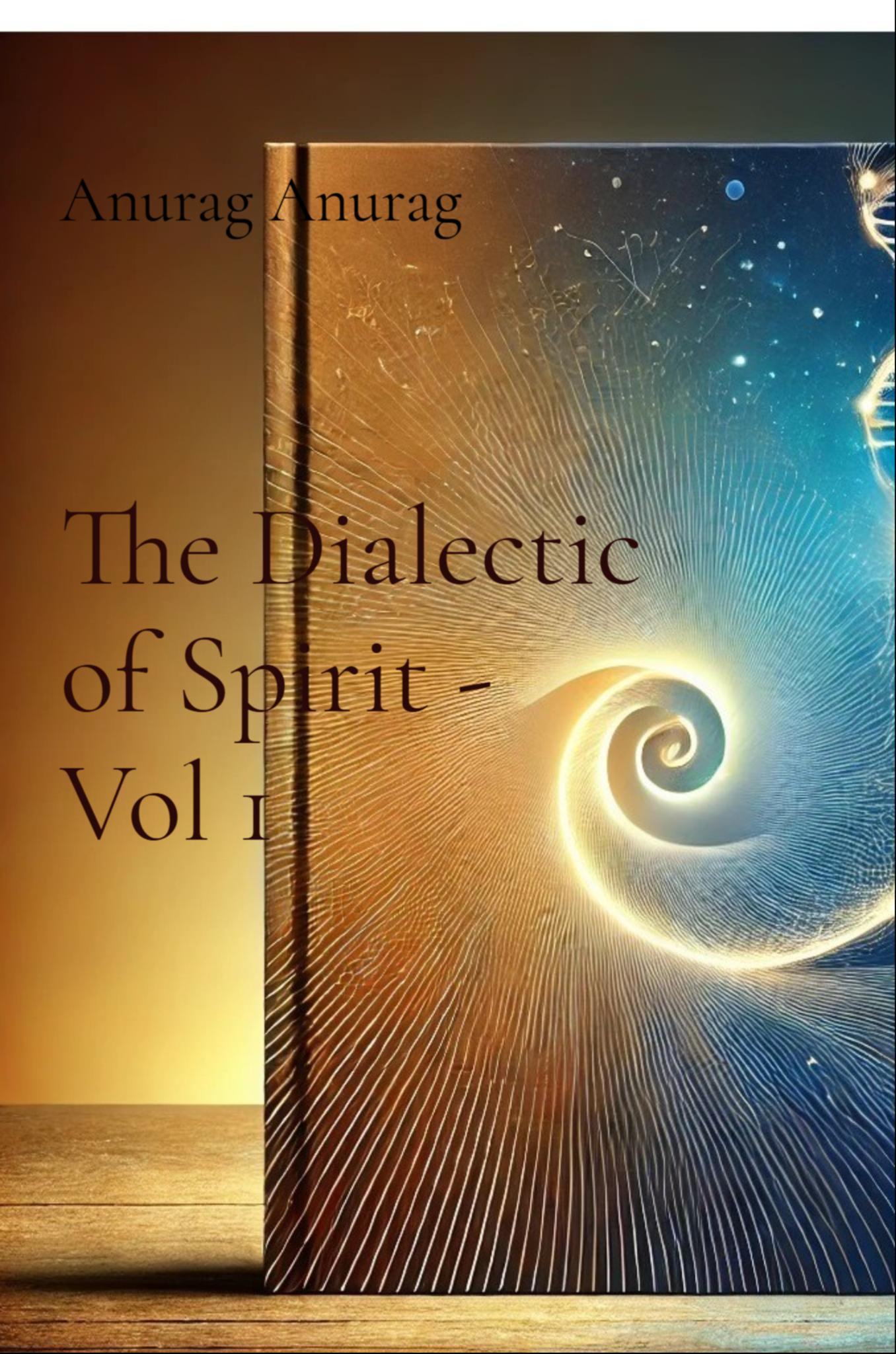 The Dialectic of Spirit - Vol 1