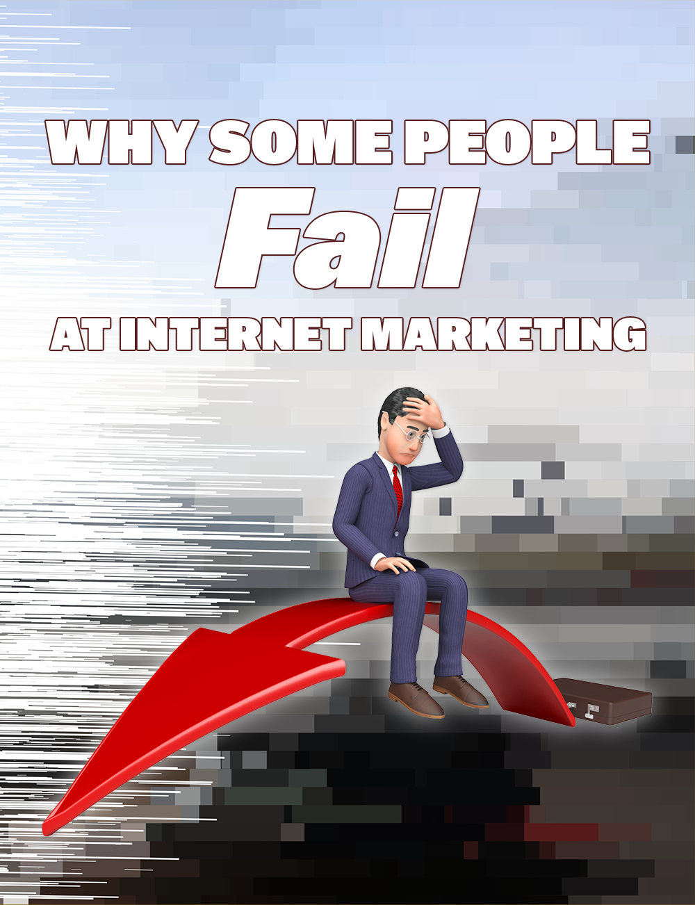 Why Some People Fail At Internet Marketing