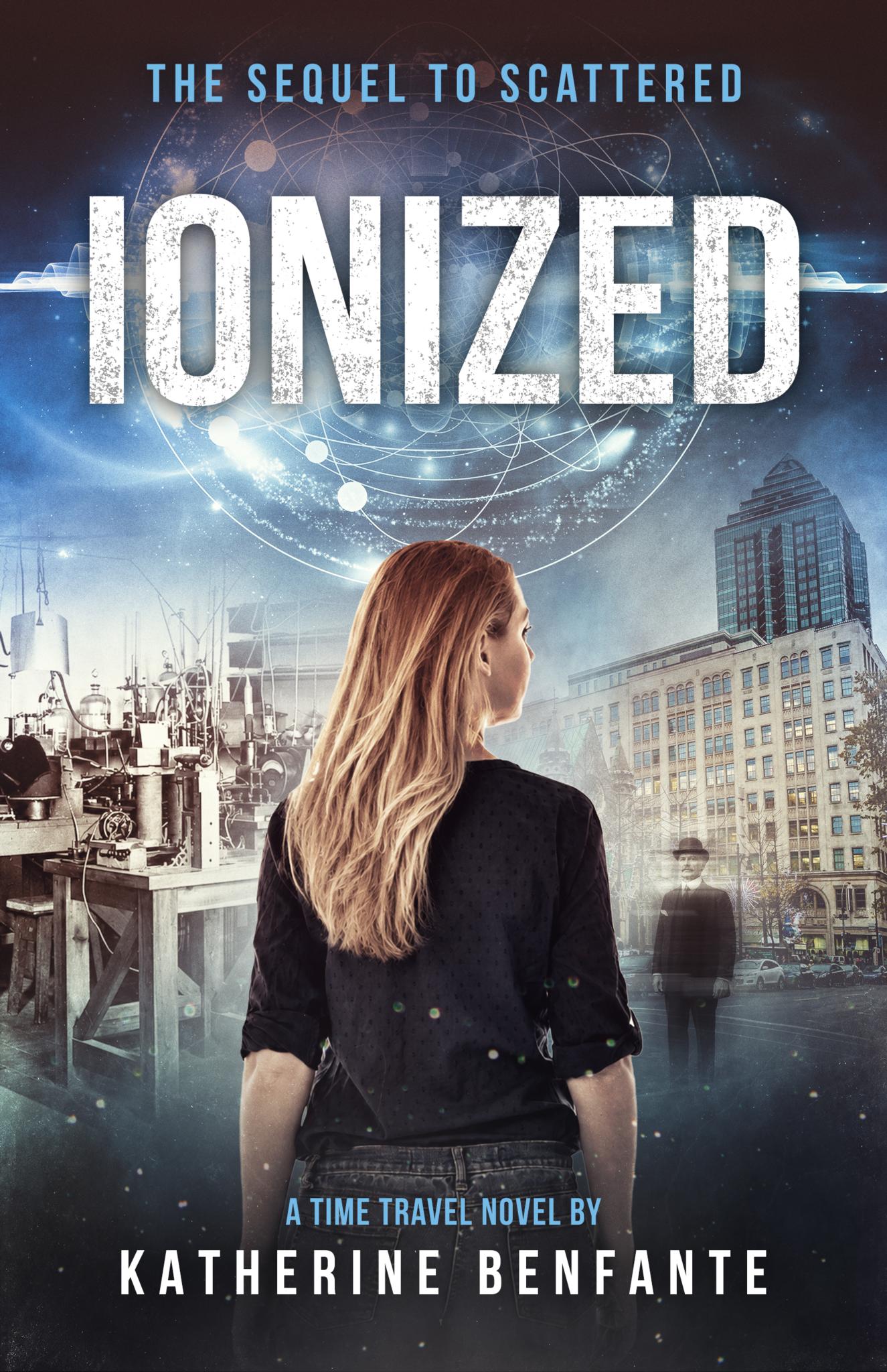 Ionized (Scattered Through Time Book 2)