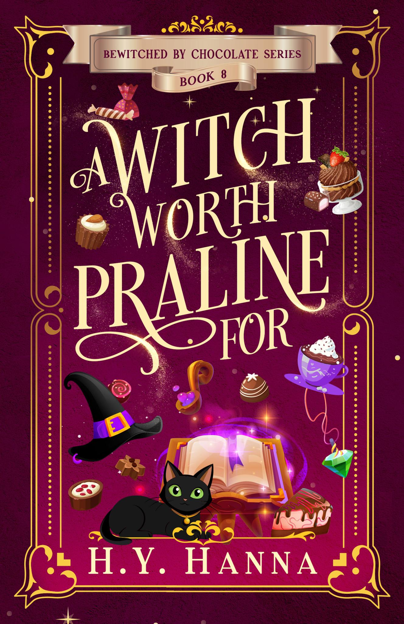 A Witch Worth Praline For (A Cozy Fantasy Witch Mystery)
