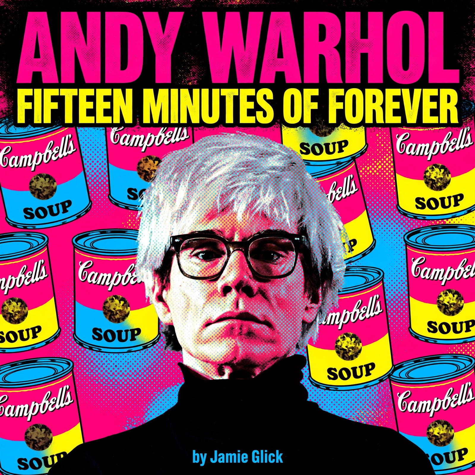 Andy Warhol: Fifteen Minutes of Forever