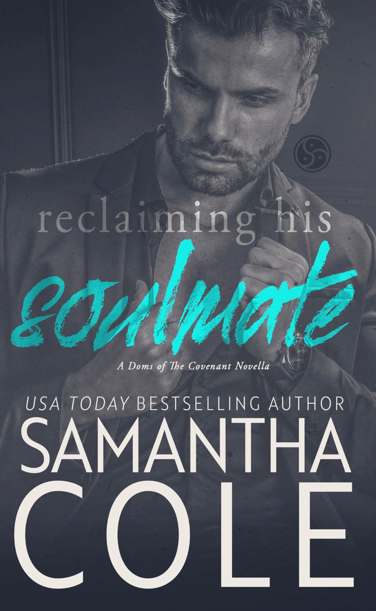 Reclaiming His Soulmate: Doms of The Covenant Book 5