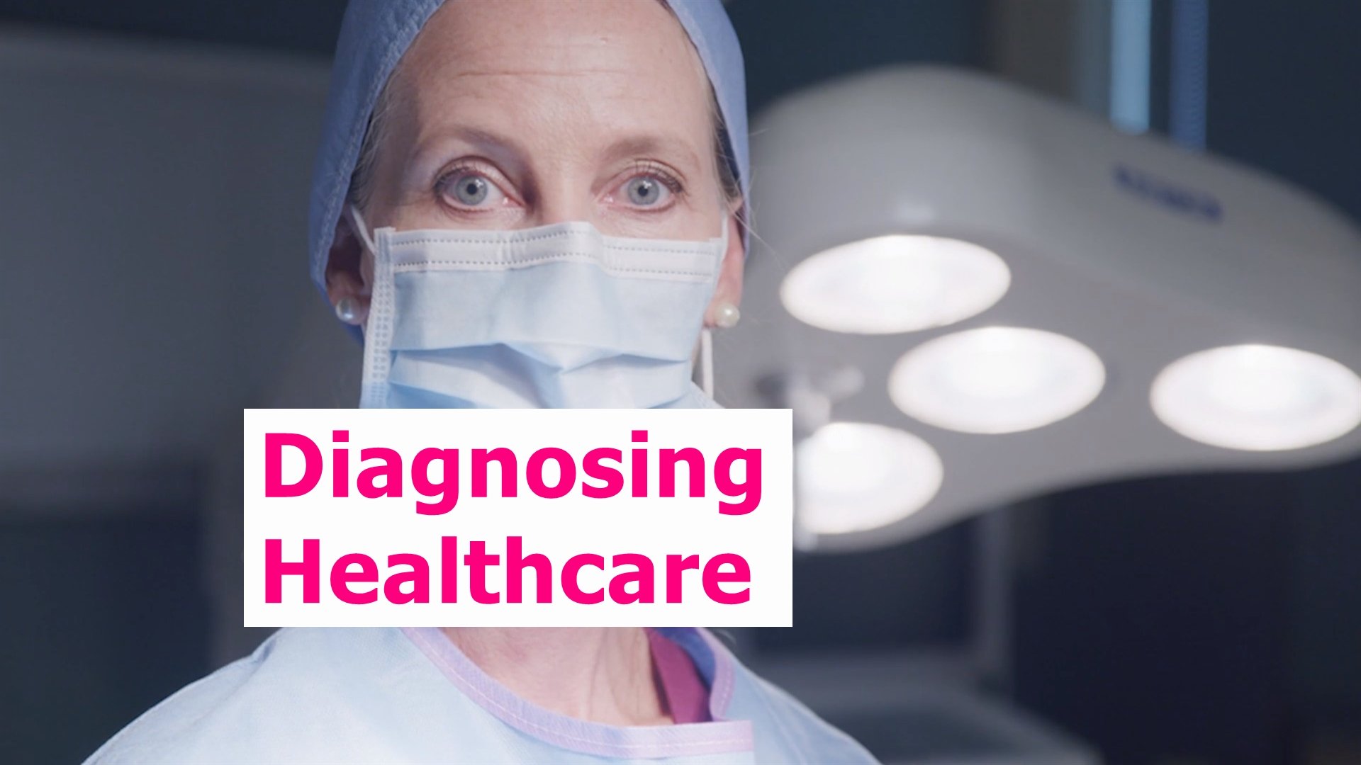 Diagnosing Healthcare